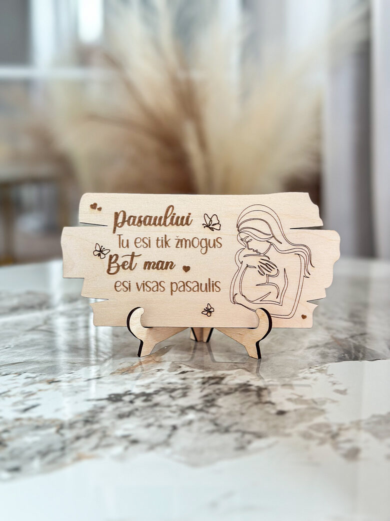 Medinė lentelė PASAULIUI TU TIK ŽMOGUS...